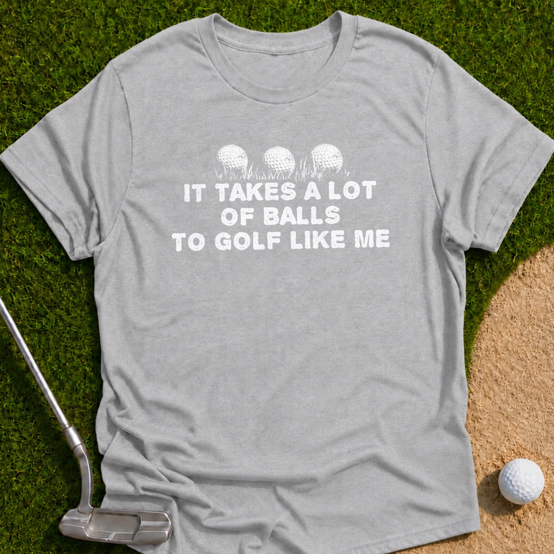 A Lot Of Balls T-Shirt
