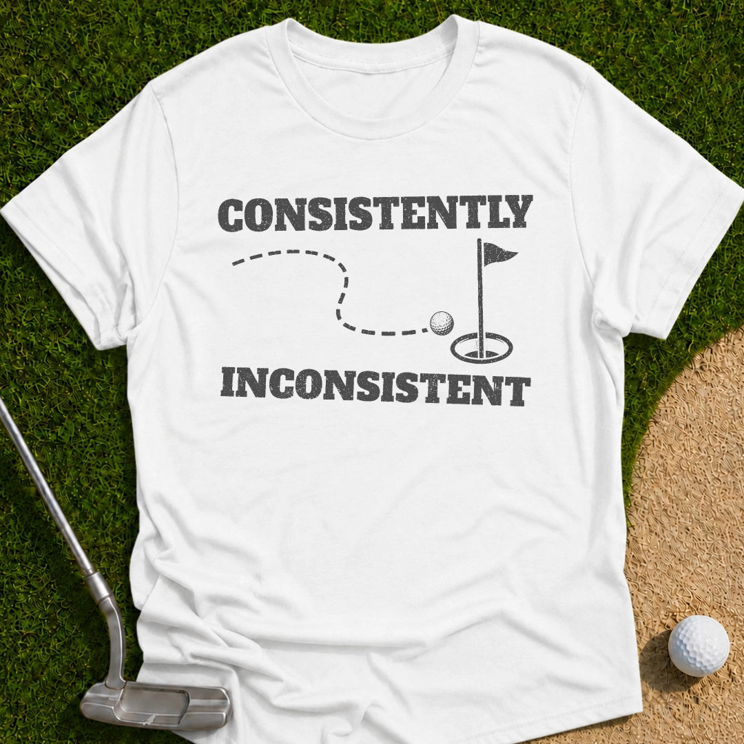 Consistently Inconsistent T-Shirt