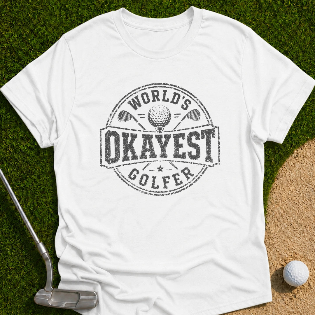 World's Okayest Golfer T-Shirt