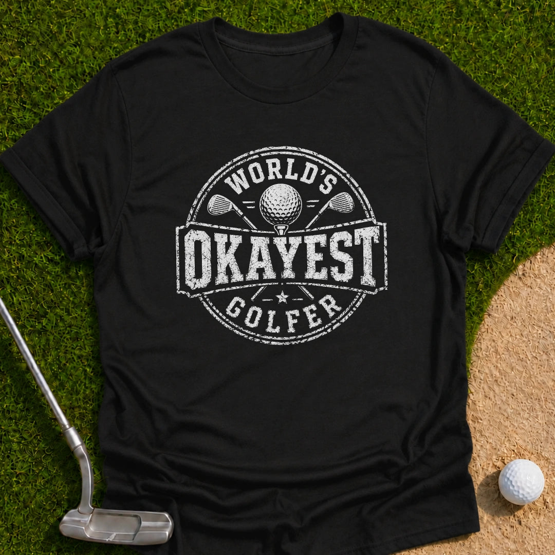 World's Okayest Golfer T-Shirt