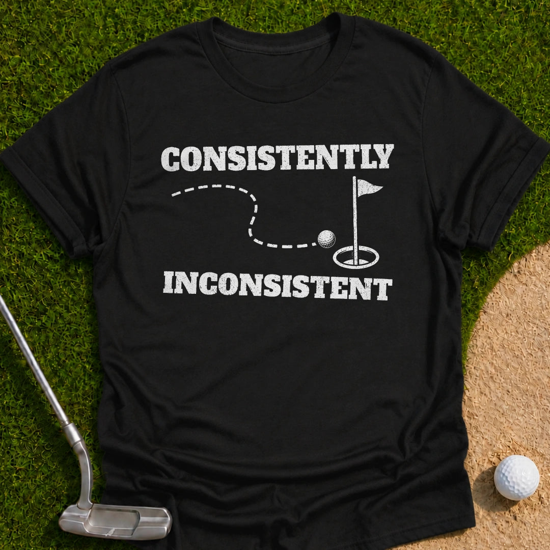 Consistently Inconsistent T-Shirt