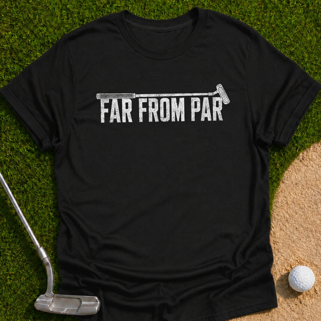 Far From Par T-Shirt