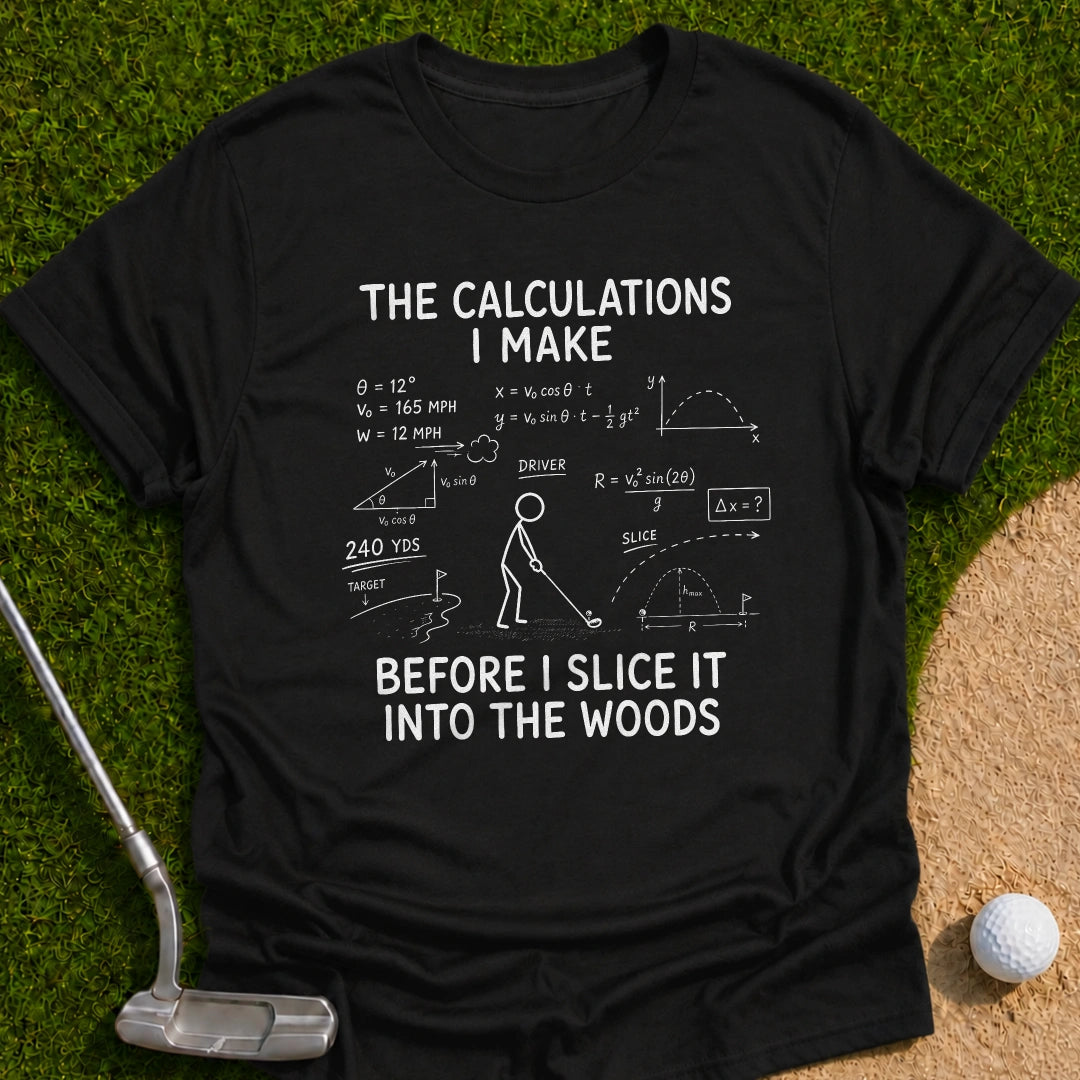 Calculations Before Slice T-Shirt