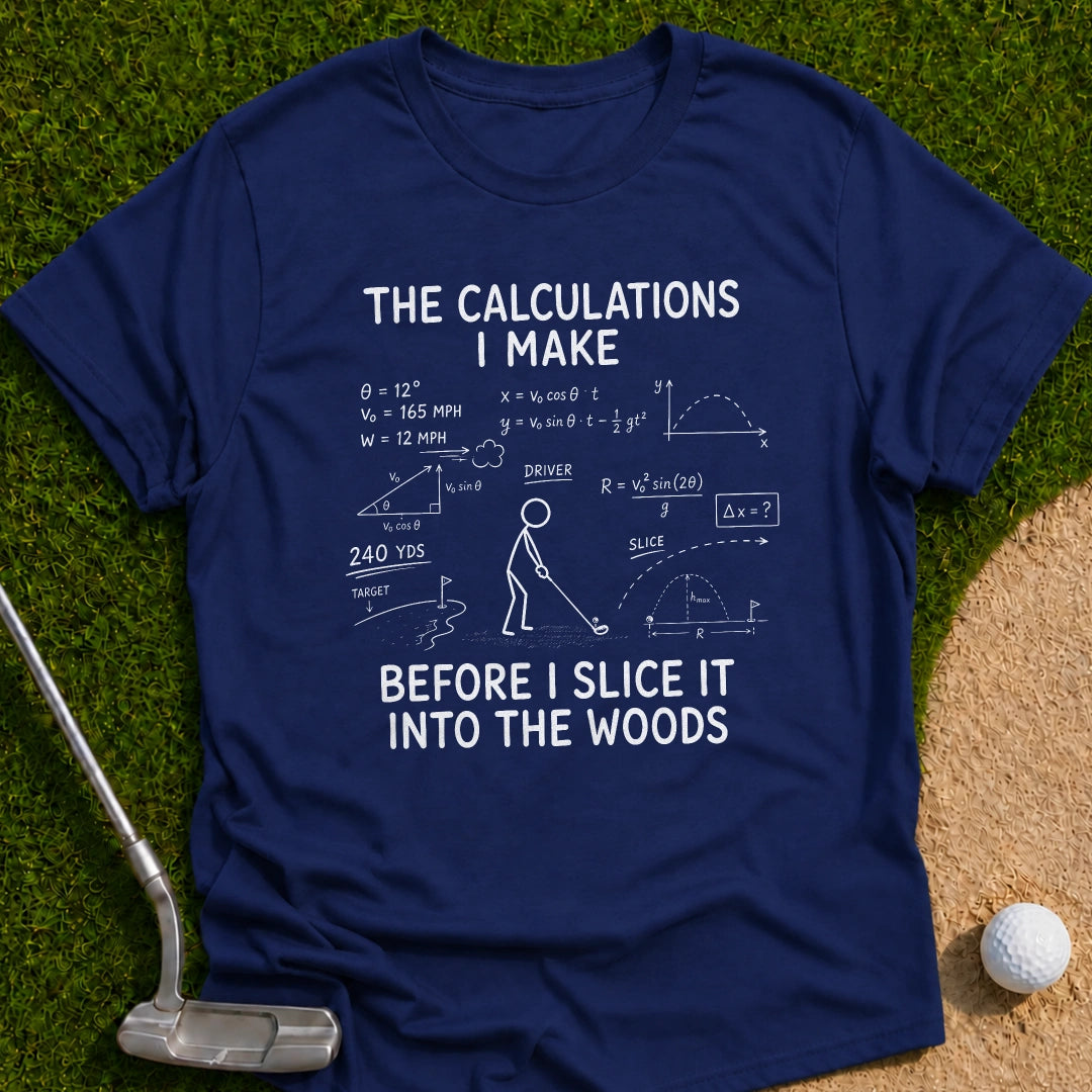 Calculations Before Slice T-Shirt