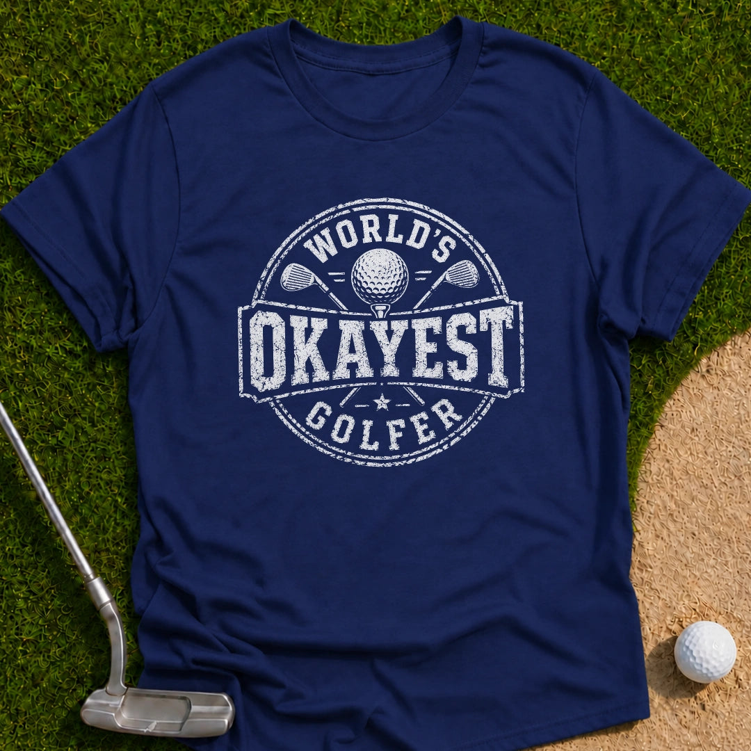 World's Okayest Golfer T-Shirt