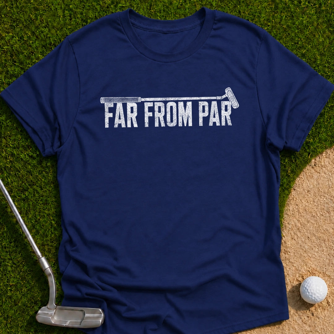 Far From Par T-Shirt
