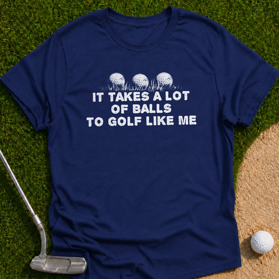 A Lot Of Balls T-Shirt