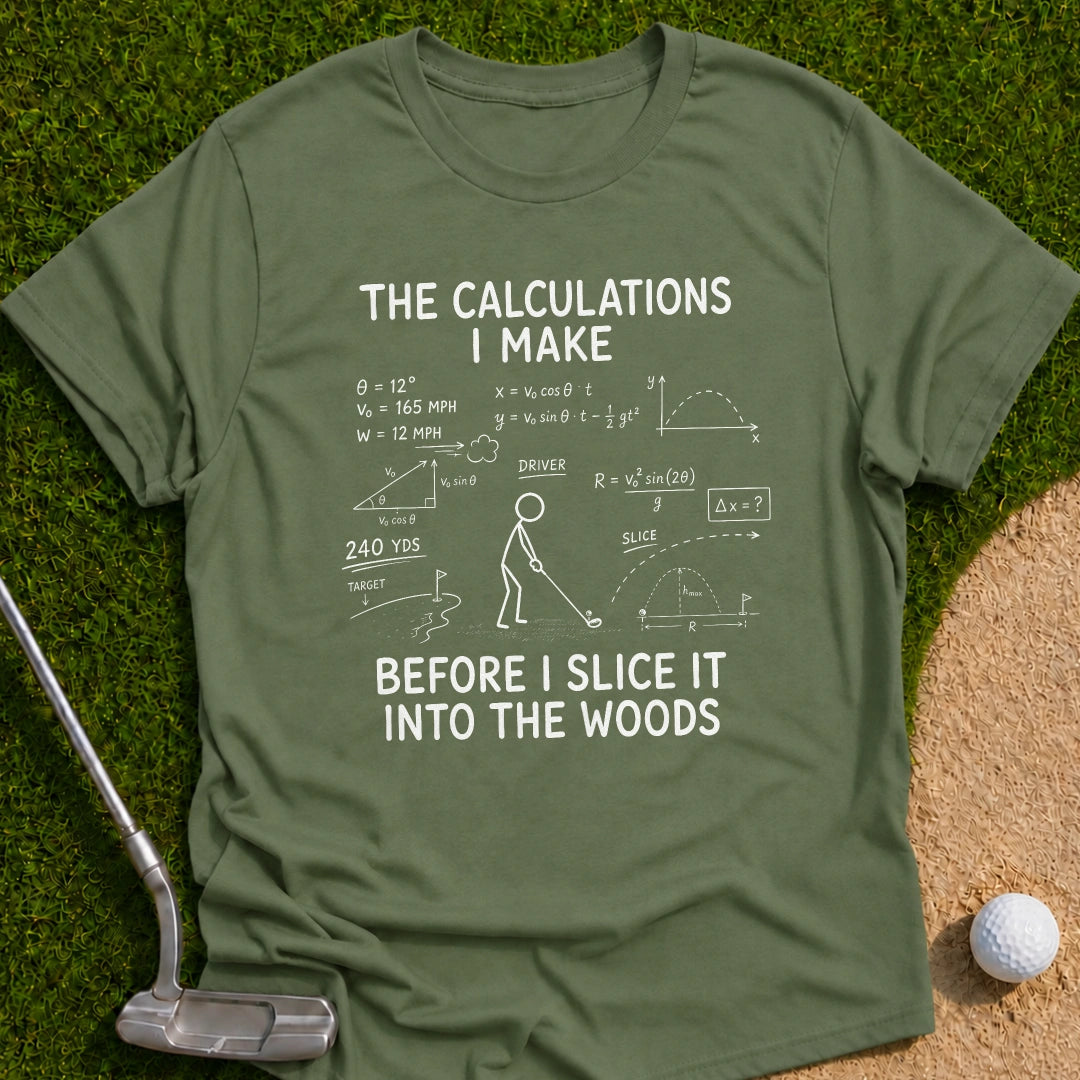 Calculations Before Slice T-Shirt