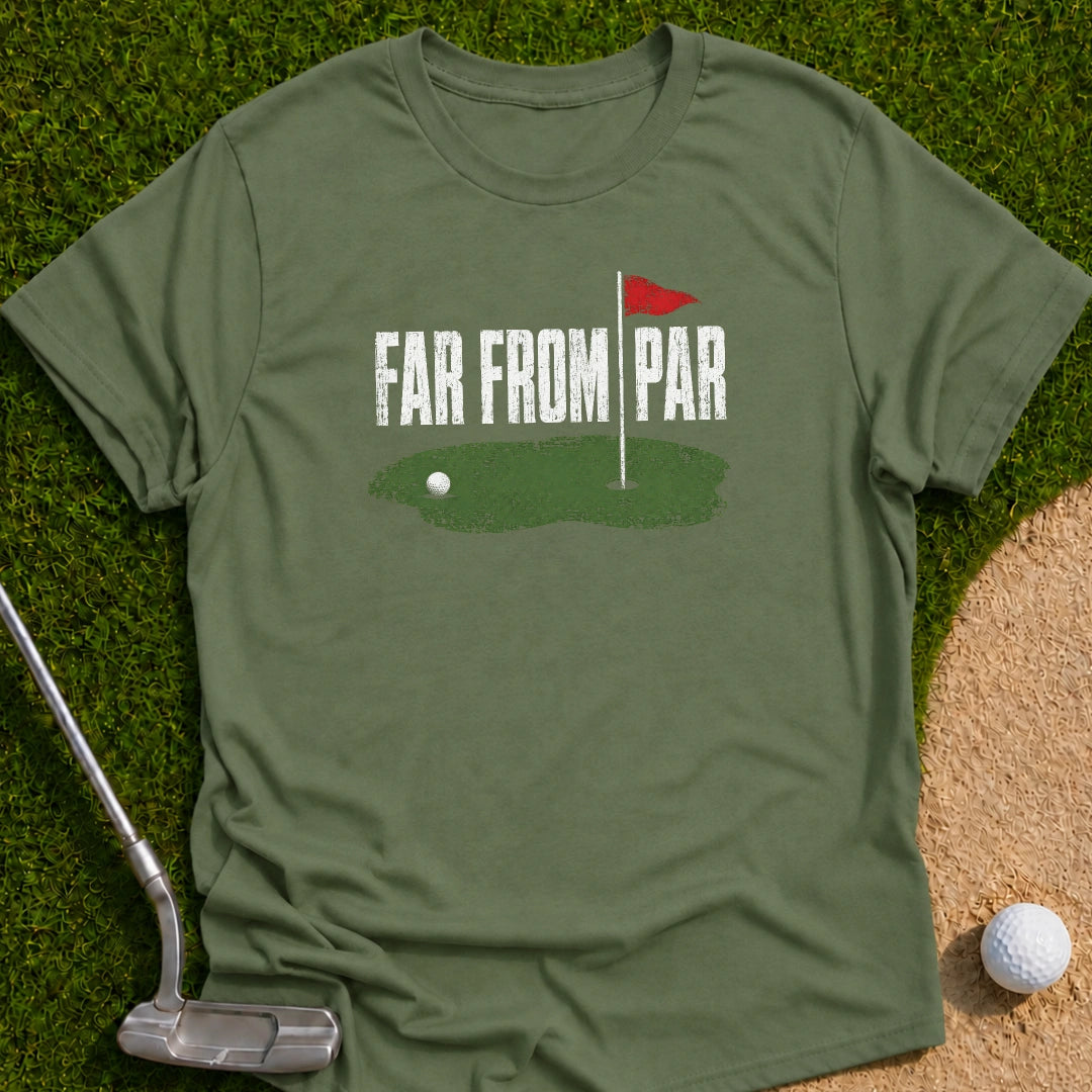 Far From It T-Shirt