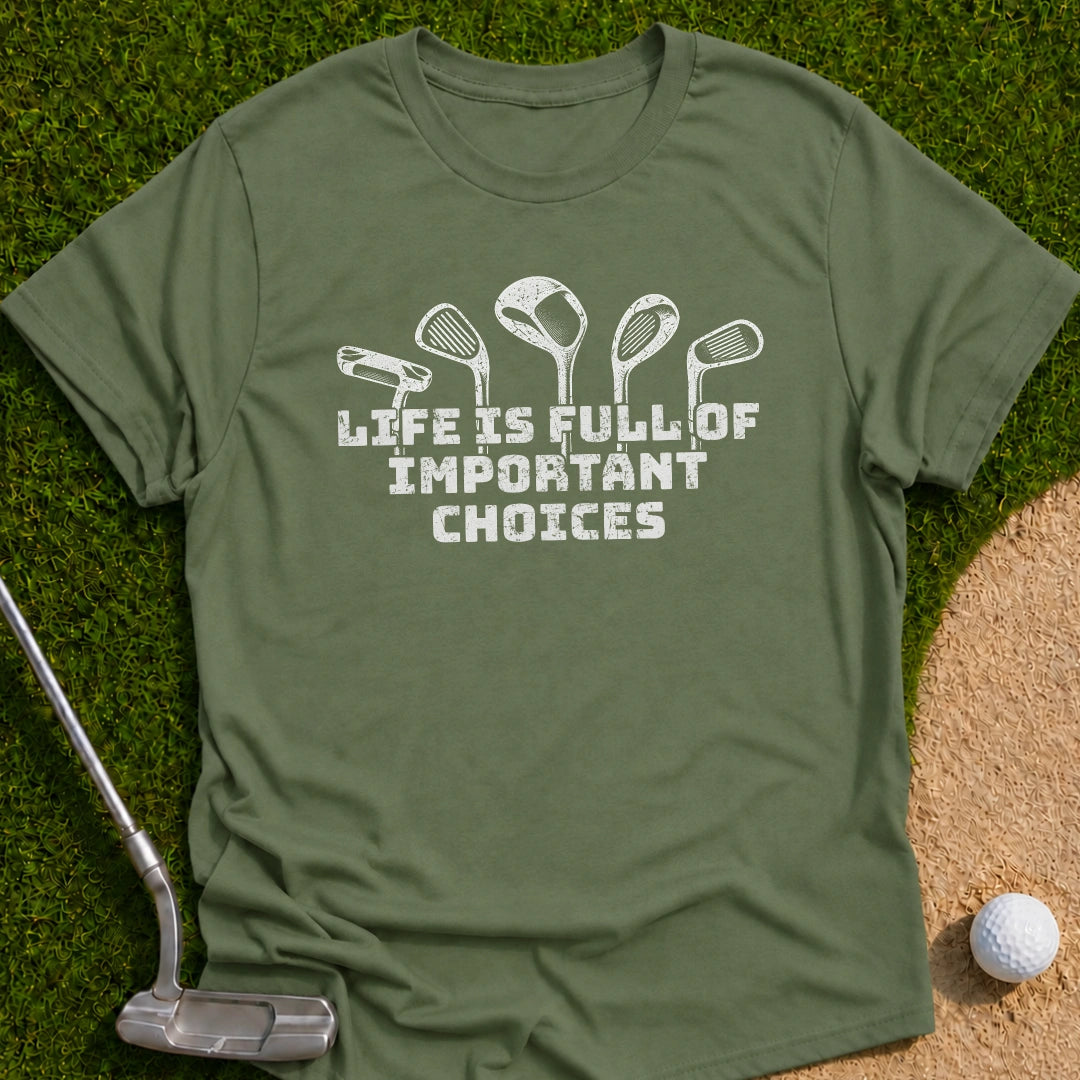 Important Choices T-Shirt