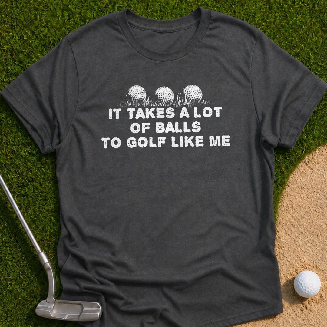 A Lot Of Balls T-Shirt