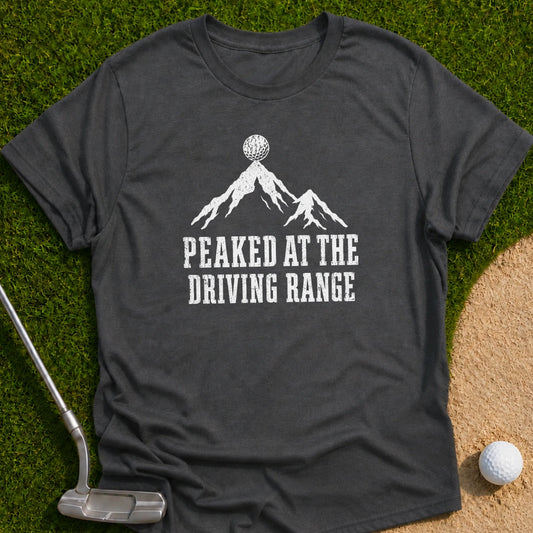 Peaked At Driving Range T-Shirt