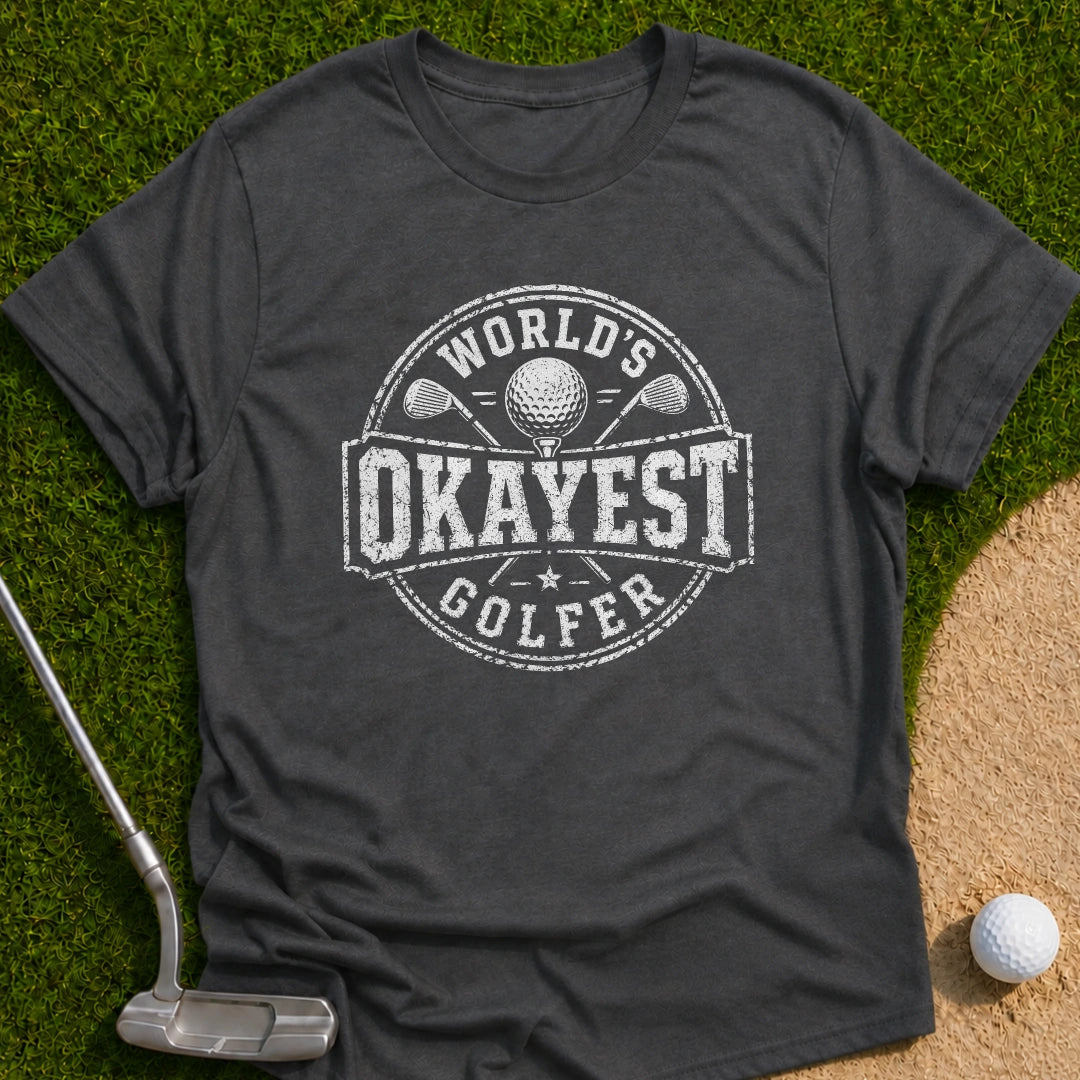World's Okayest Golfer T-Shirt