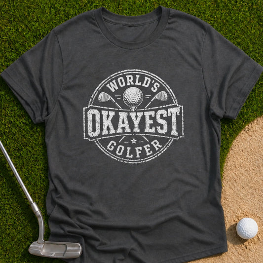 World's Okayest Golfer T-Shirt