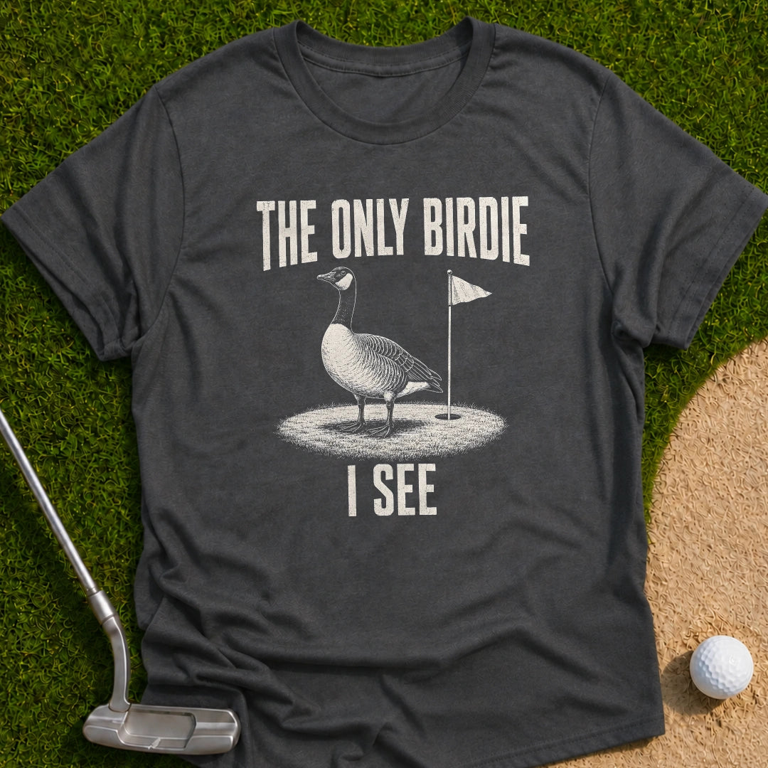 Only Birdie I See T-Shirt