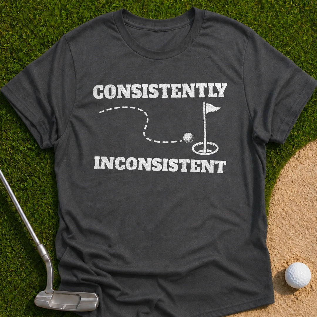 Consistently Inconsistent T-Shirt