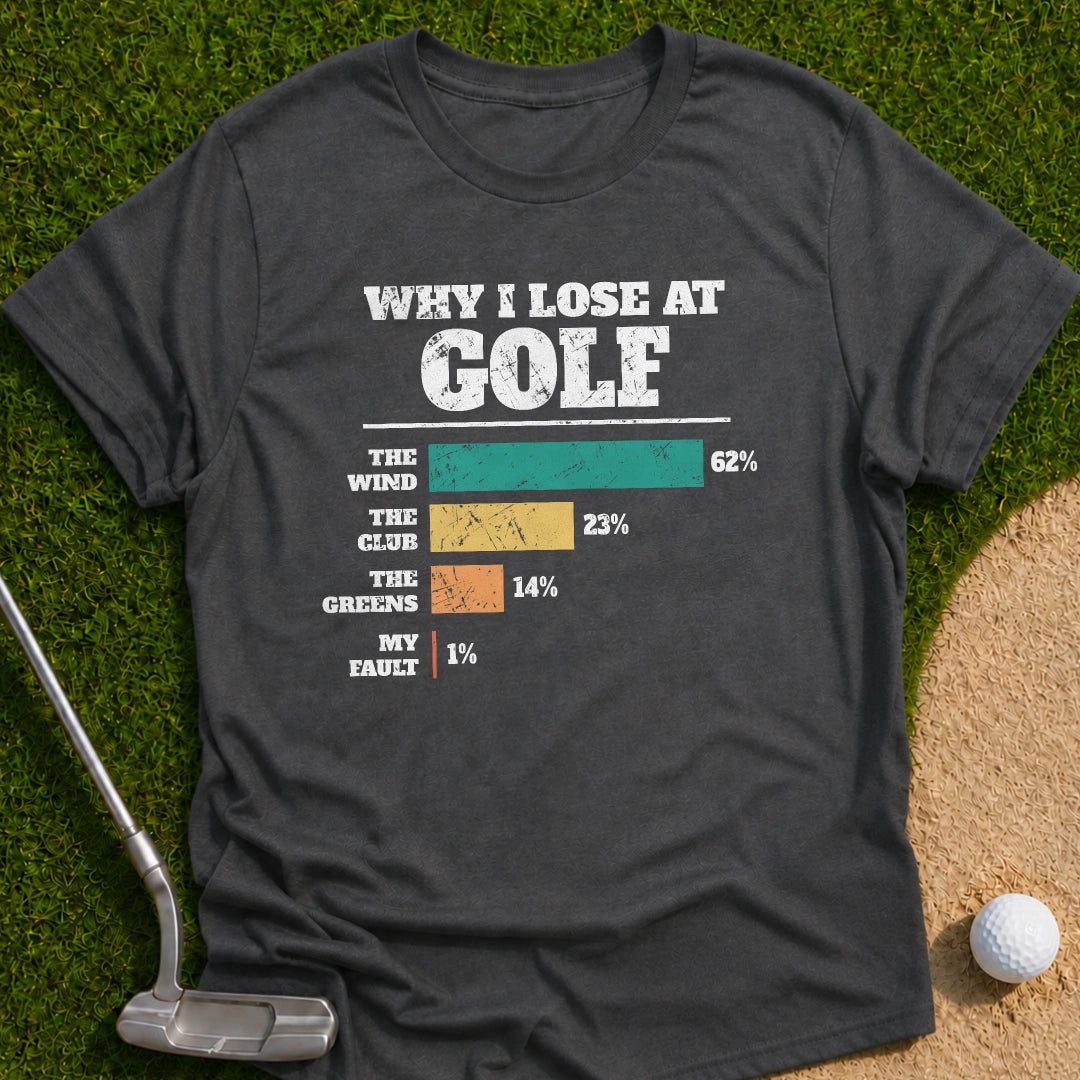 Why I Lose Chart T-Shirt