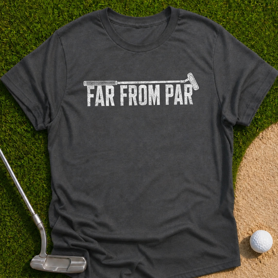 Far From Par T-Shirt