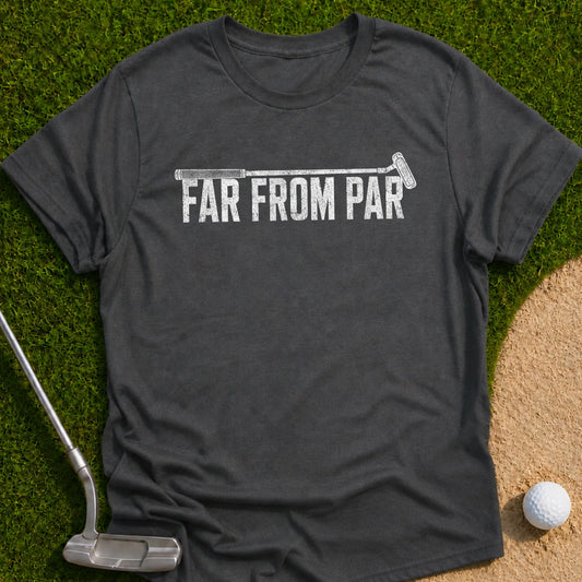Far From Par T-Shirt