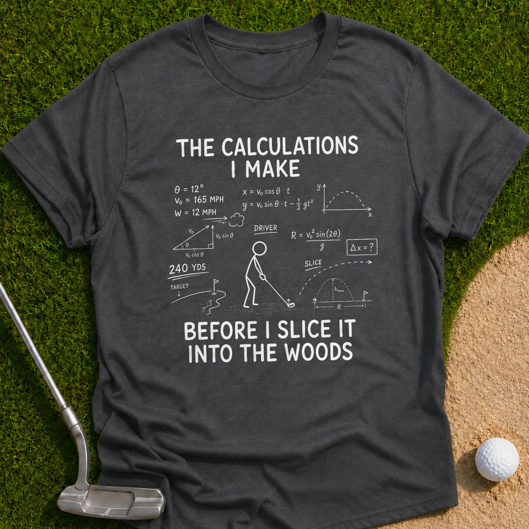 Calculations Before Slice T-Shirt