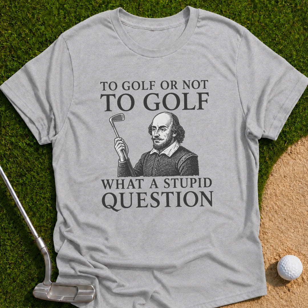 Stupid Question T-Shirt