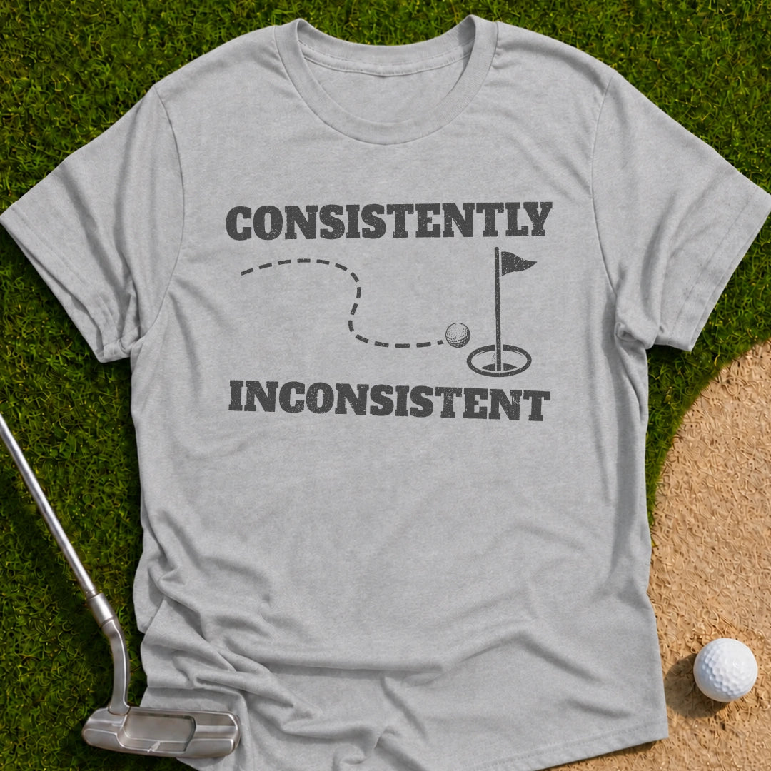 Consistently Inconsistent T-Shirt