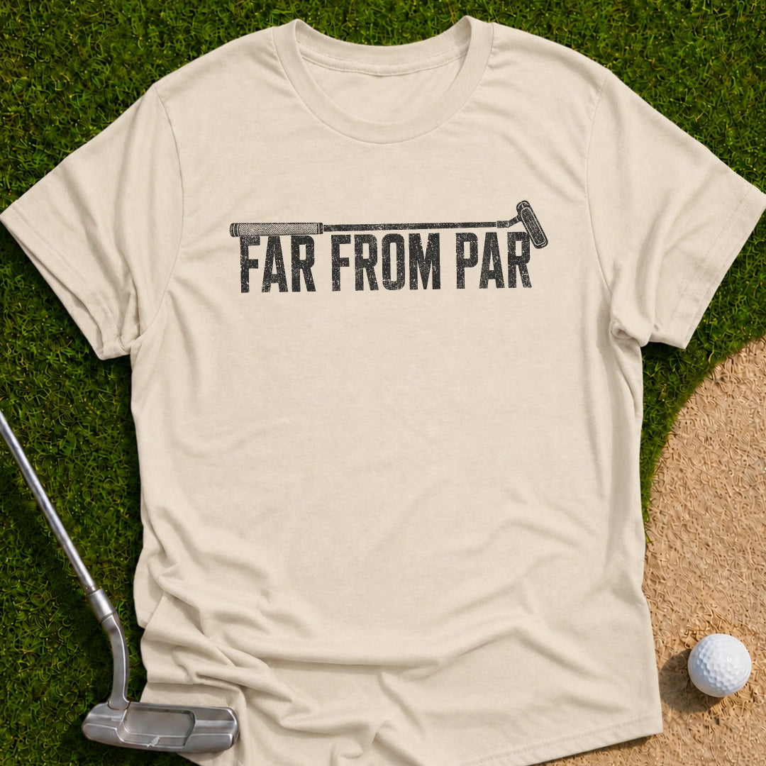 Far From Par T-Shirt