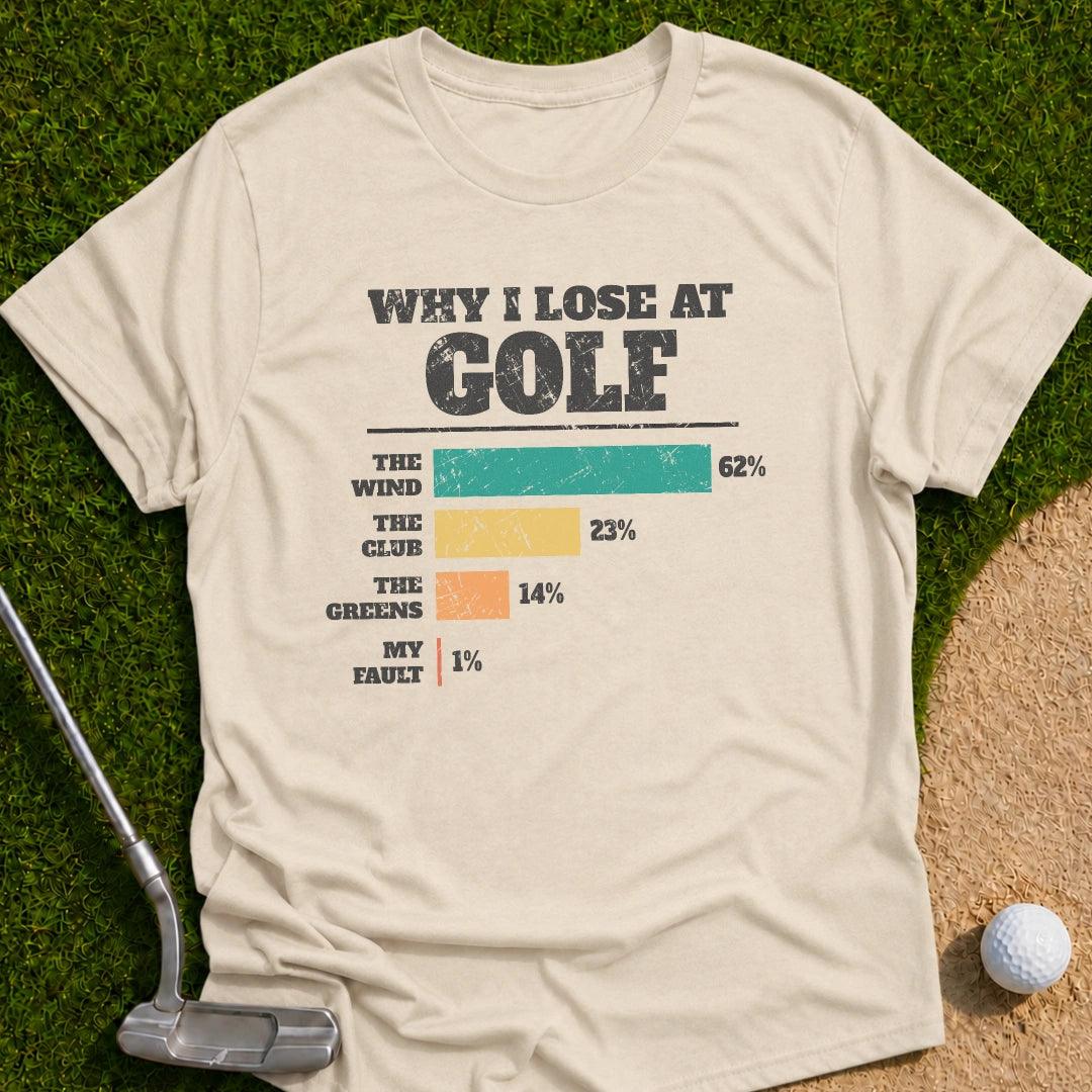 Why I Lose Chart T-Shirt