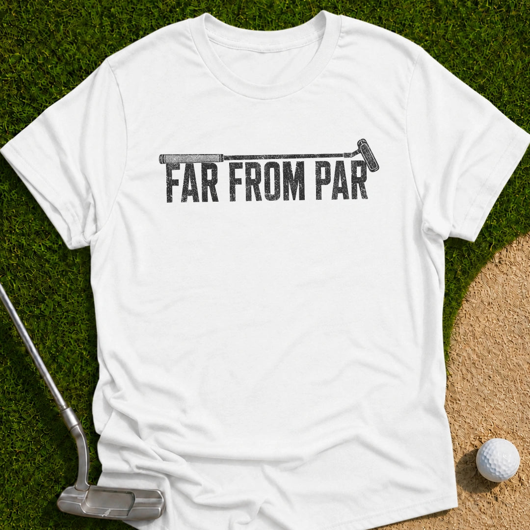 Far From Par T-Shirt